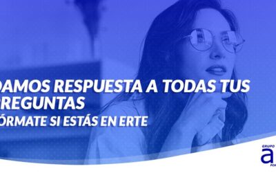 Damos respuesta a todas tus preguntas. ¡FÓRMATE SI ESTÁS EN ERTE!