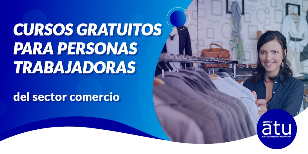 CURSOS GRATUITOS PARA PERSONAS TRABAJADORAS DEL SECTOR COMERCIO