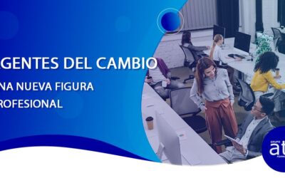 AGENTES DEL CAMBIO, UNA NUEVA FIGURA PROFESIONAL