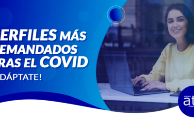 PERFILES MÁS DEMANDADOS TRAS EL COVID ¡ADÁPTATE!