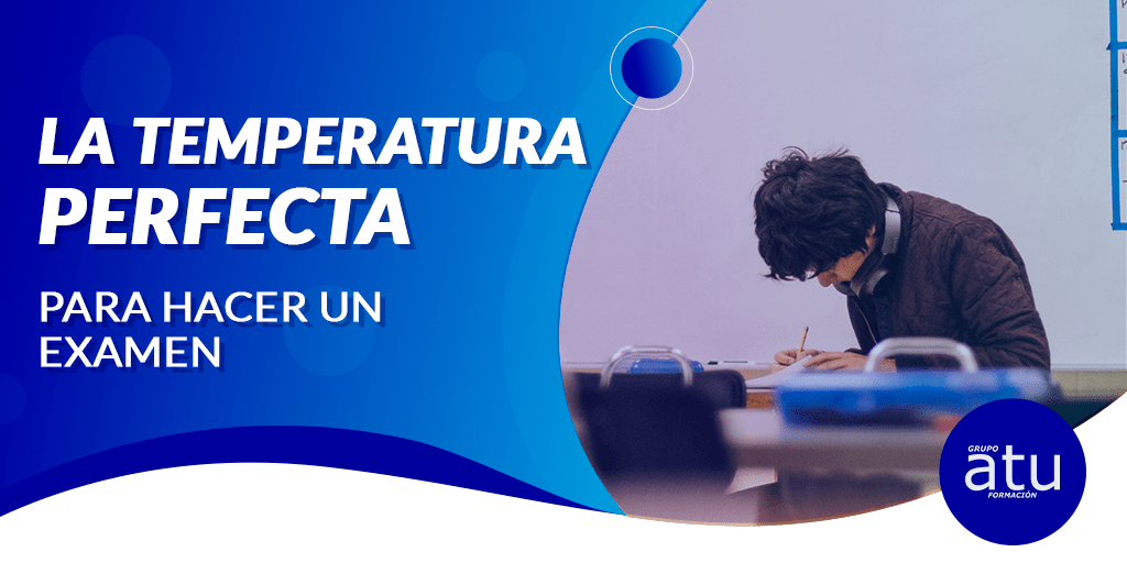 LA TEMPERATURA PERFECTA PARA HACER UN EXAMEN