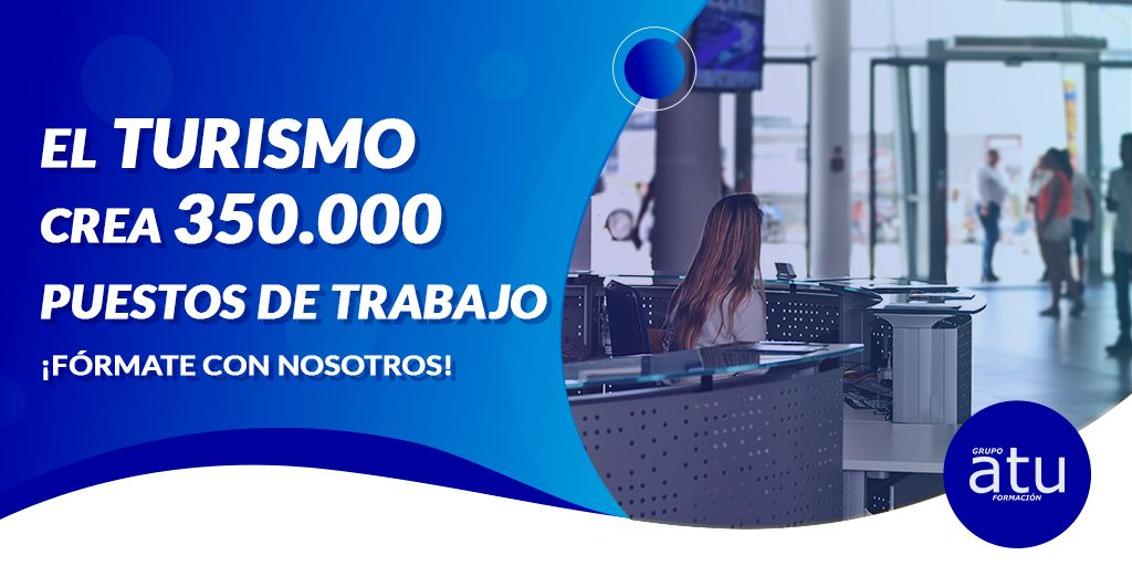 EL TURISMO CREA 350.000 PUESTOS DE TRABAJO