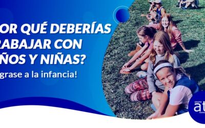 POR QUÉ DEBERÍAS TRABAJAR CON NIÑOS Y NIÑAS