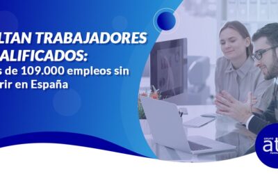 FALTAN TRABAJADORES CUALIFICADOS: MÁS DE 109.000 EMPLEOS SIN CUBRIR EN ESPAÑA