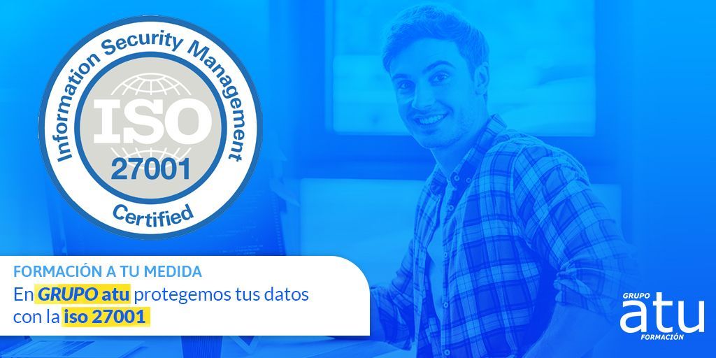 En Grupo ATU protegemos tus datos con la ISO 27001