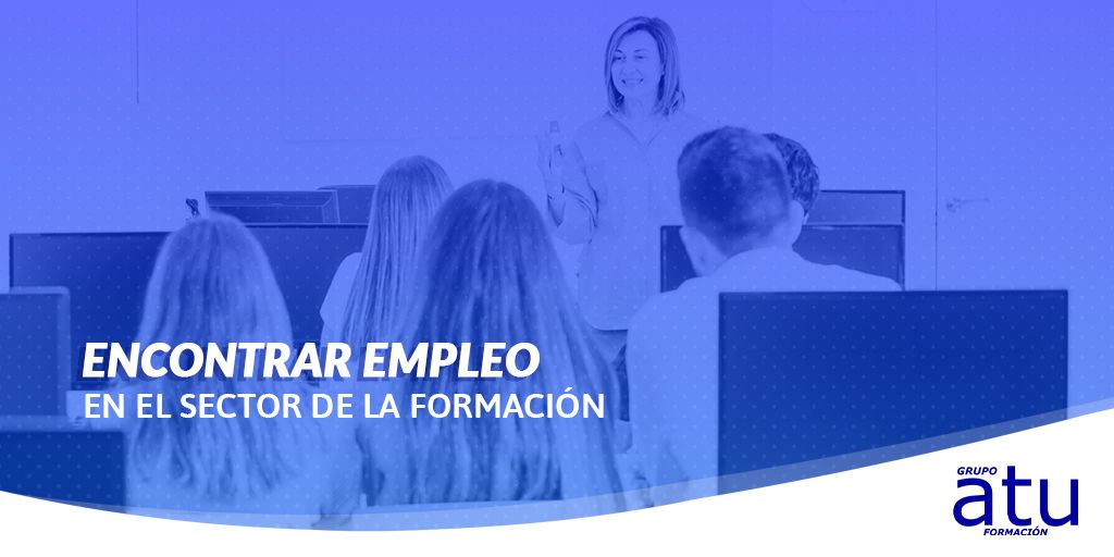 Encontrar empleo en el sector de la formación