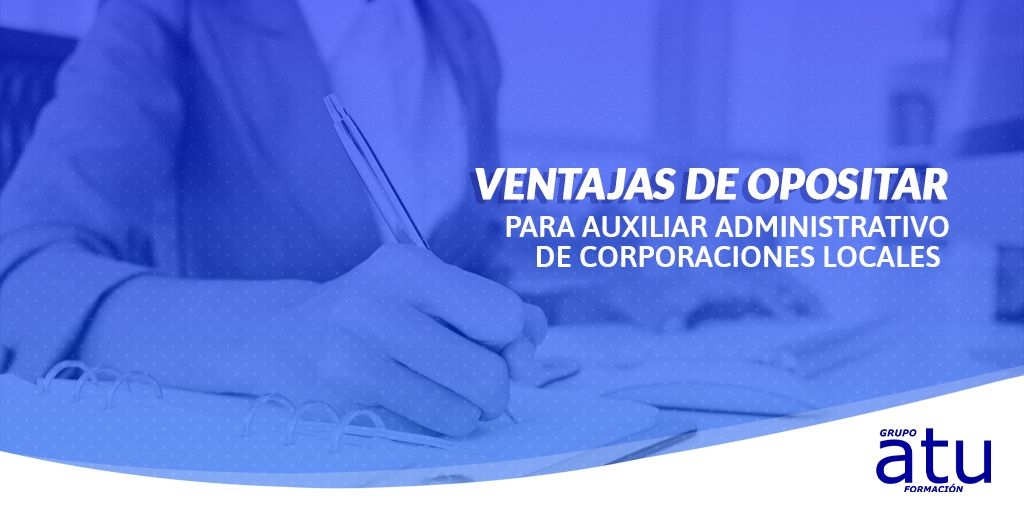 Opositar para Auxiliar administrativo de corporaciones locales