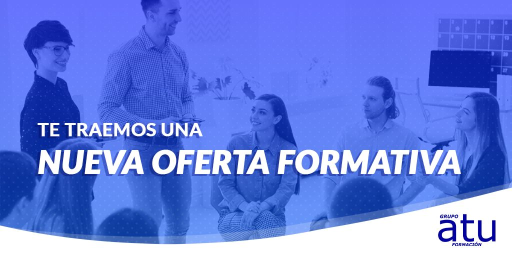 ¡TE TRAEMOS UNA NUEVA OFERTA FORMATIVA!