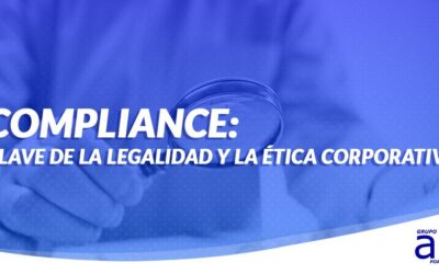 COMPLIANCE: Clave de la legalidad y la ética corporativa.