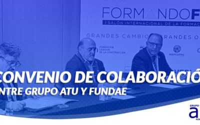 CONVENIO DE COLABORACIÓN ENTRE GRUPO ATU Y FUNDAE