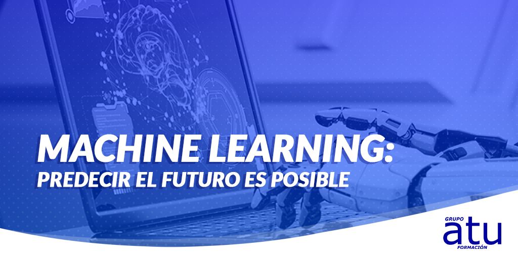 MACHINE LEARNING: PREDECIR EL FUTURO ES POSIBLE