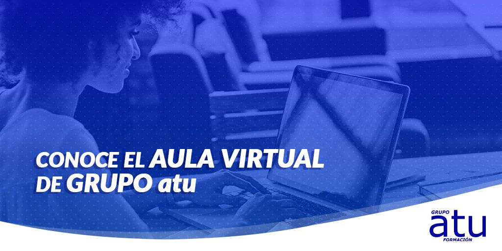 Conoce el Aula Virtual de GRUPO atu