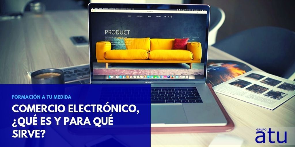 Comercio electrónico, ¿qué es y para qué te sirve?