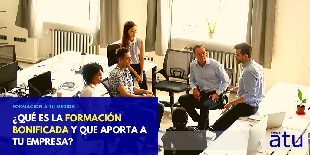 ¿Qué es la formación bonificada y que te aporta?