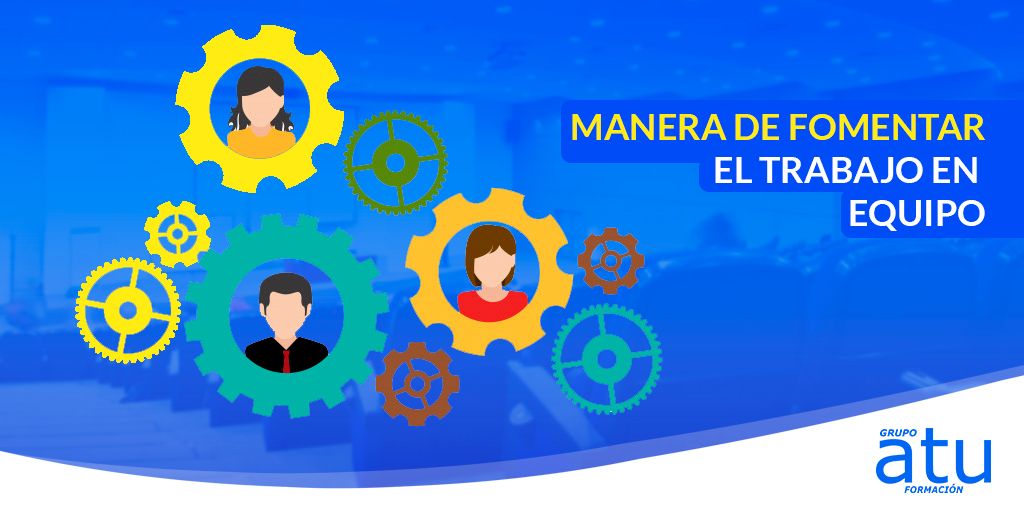 Maneras de fomentar el trabajo en equipo